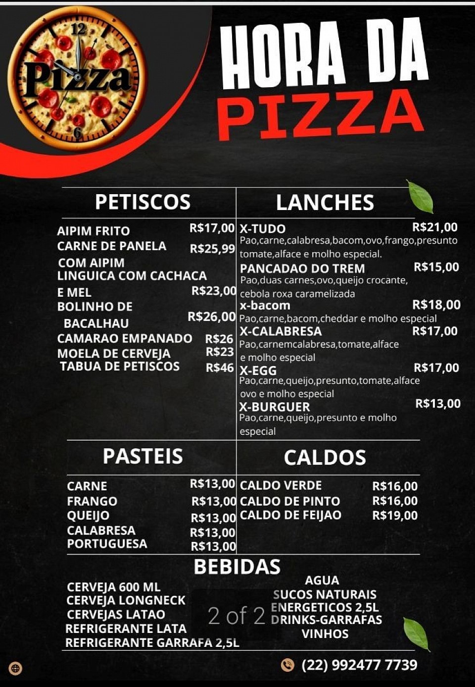 Temos varias opcoes alem de pizzas para voce.